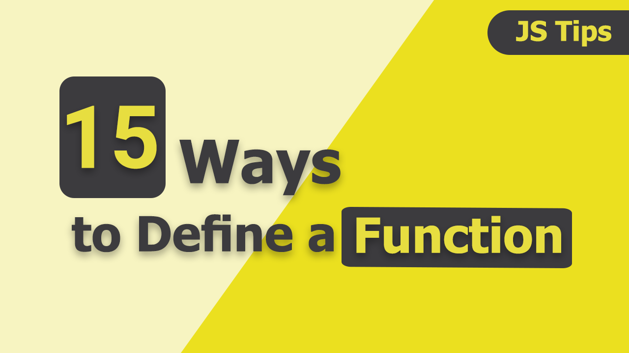 15 Ways to define a JavaScript Function