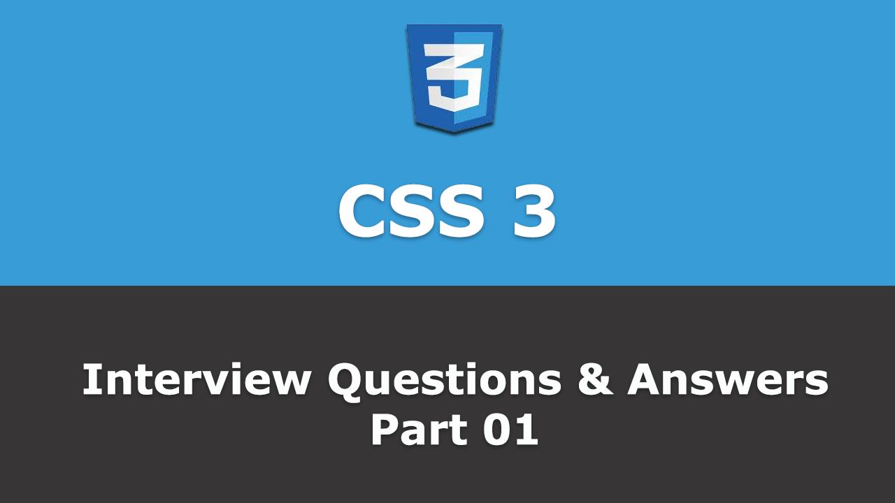 Frequently asked - CSS3 Interview Questions and Answers - Part 01